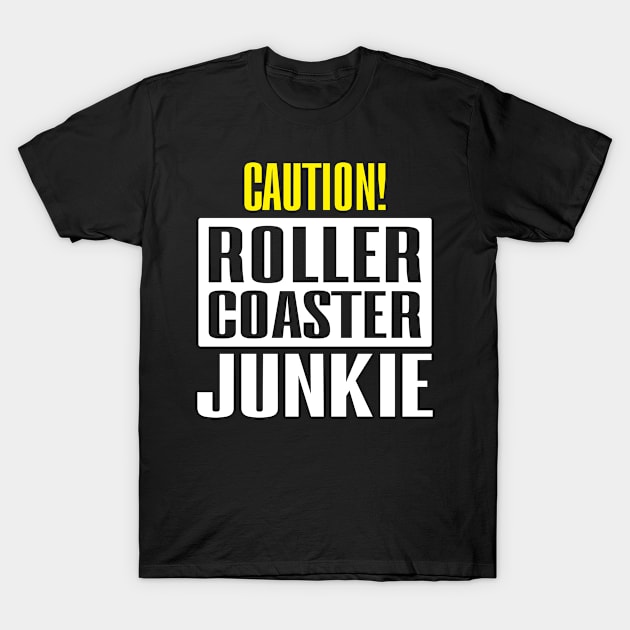 Caution Rollercoaster Junkie T-Shirt by Schimmi